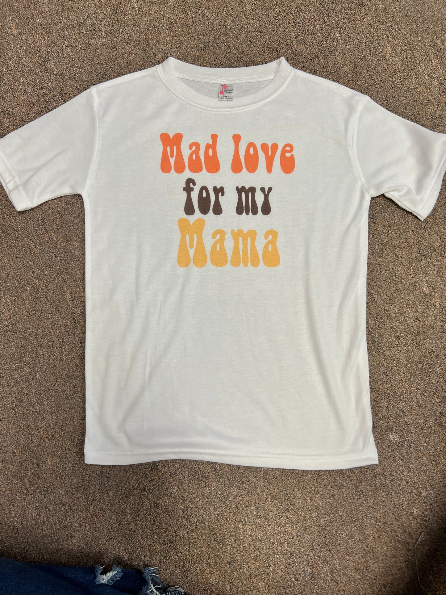 Mad love for my Mama t-shirt